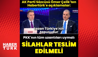AK Parti Sözcüsü Ömer Çelik'ten Habertürk'e açıklamalar – Son Dakika Haberleri | Son dakika haberleri
