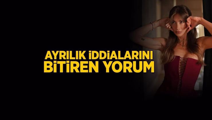 Ayrılık iddialarını bitiren yorum! Şeyma Subaşı’nın sevgilisi son noktayı koydu