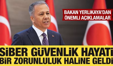 Bakan Yerlikaya’dan siber güvenlik vurgusu