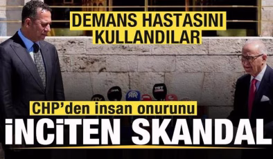 CHP’den insan onurunu inciten skandal! Demans hastasını kullandılar