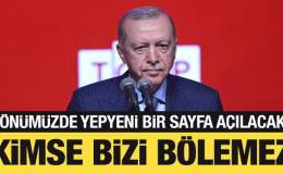 Cumhurbaşkanı Erdoğan: Kimse bizi bölemez!