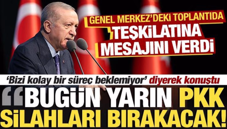 Cumhurbaşkanı Erdoğan: ‘PKK, bugün yarın silah bırakacak’