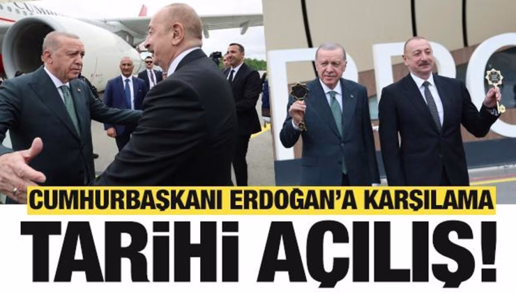 Cumhurbaşkanı Erdoğan ve Aliyev’den Azerbaycan’da tarihi açılış