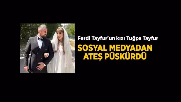 HABERLER: Ferdi Tayfur’un kızı Tuğçe Tayfur Instagram’dan ateş püskürdü