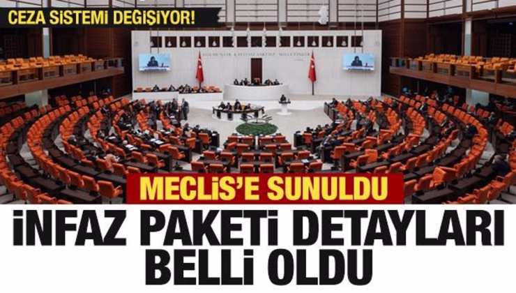 İnfaz paketi Meclis’e sunuldu! İşte yapılacak olan değişiklikler