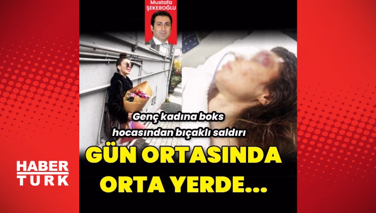 İstanbul'daki genç kadın spor salonu işletmecisi ve boksör tarafından bıçaklı saldırıya uğradı – En Son Haberler | Son dakika haberleri