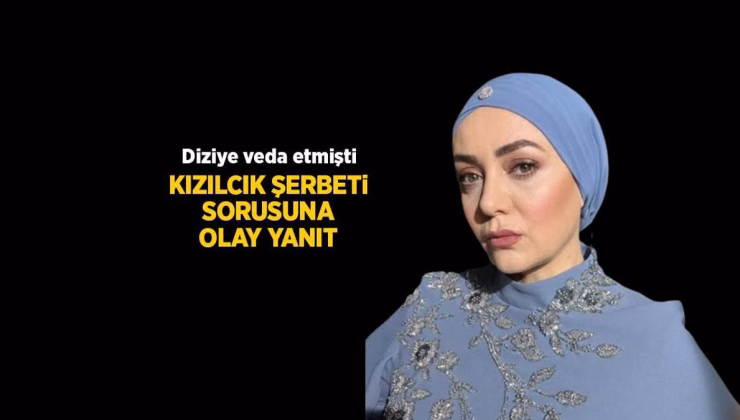 Sibel Taşçıoğlu’ndan Kızılcık Şerbeti açıklaması: Takip etmiyorum