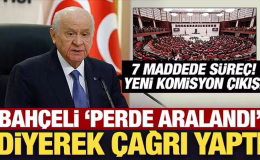 Son Dakika: Devlet Bahçeli ‘perde aralandı’ diyerek çağrı yaptı!