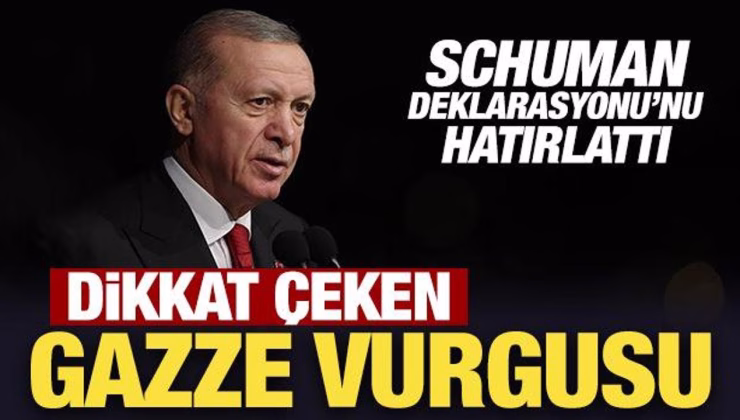 Son Dakika: Erdoğan, Schuman Deklarasyonu’nu hatırlattı: Dikkat çeken Gazze vurgusu
