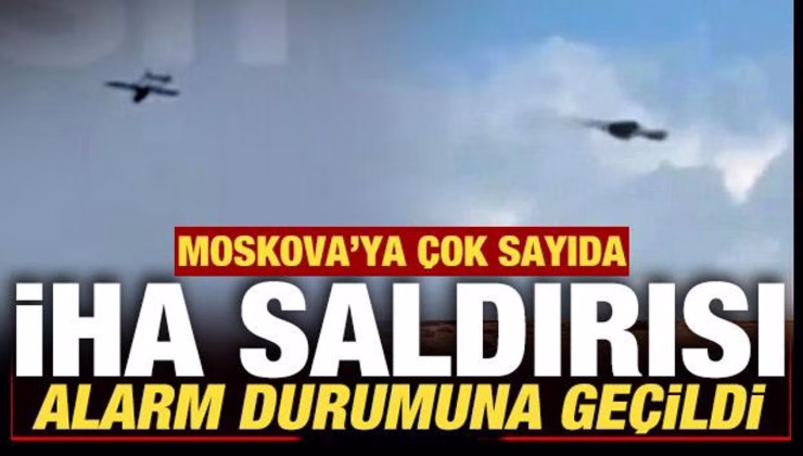 Son dakika: Moskova’ya çok sayıda İHA saldırısı! Uçuşlar durduruldu