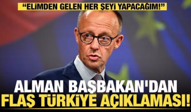 Son dakika… Alman Başbakan’dan flaş Türkiye açıklaması!