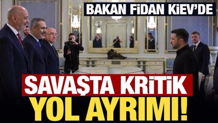 Son Dakika… Bakan Fidan Kiev’de: Savaşta kritik yol ayrımı!