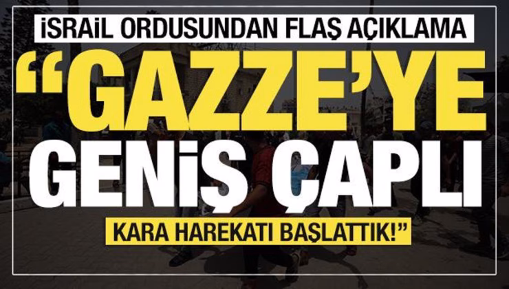 Son dakika… İsrail ordusu duyurdu! ‘Geniş çaplı kara harekâtı başlattık’