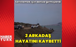 Trabzon'da denize giren 2 arkadaş boğuldu – Güncel haberler