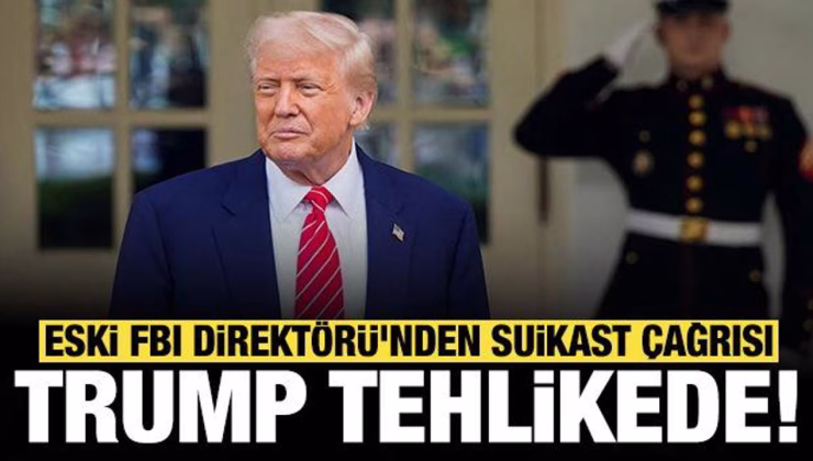 Trump büyük tehlikede: Eski FBI Direktörü’nden Trump’a suikast çağrısı