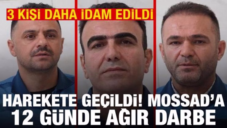 3 MOSSAD ajanı idam edildi