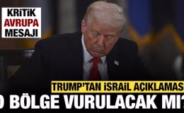 ABD Başkanı Trump’tan İran açıklaması: O bölge vurulacak mı?