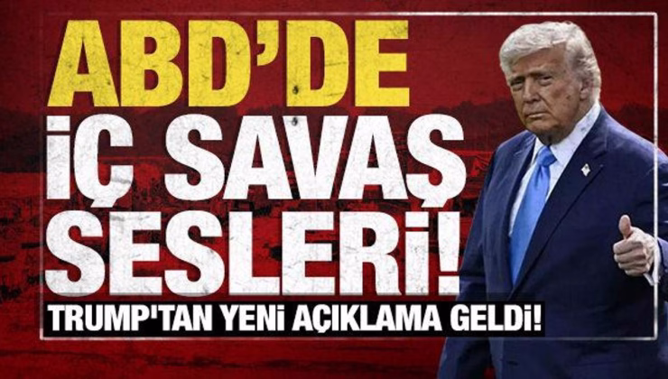 ABD’de iç savaş sesleri: Trump’tan yeni açıklama geldi!