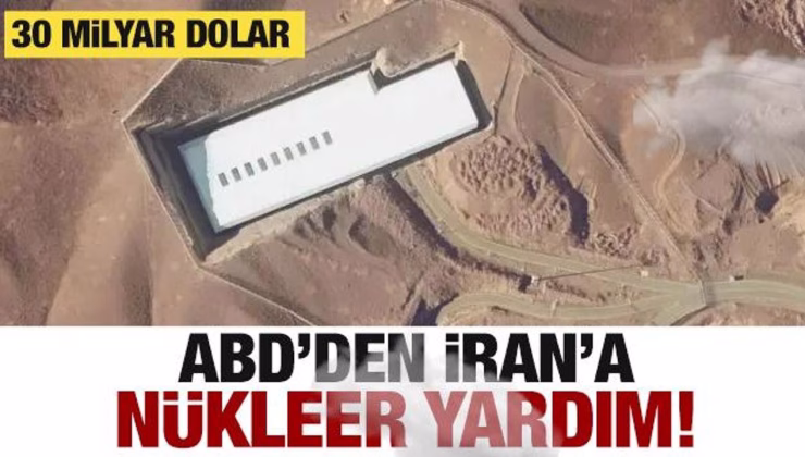 ABD’den İran’a 30 milyar dolarlık nükleer yardım!