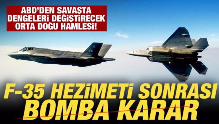 ABD’den Orta Doğu’da dengeleri değiştirecek karar! F-35 hezimeti sonrası bomba hamle