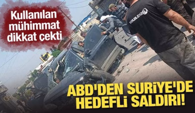 ABD’den Suriye’de hedefli saldırı! Kullanılan mühimmat dikkat çekti