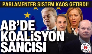 Avrupa Parlamenter Sistem’in sancısını çekiyor! Koalisyon hükümetleri kaos getirdi