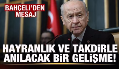 Bahçeli’den son dakika mesajı: Hayranlık ve takdirle anılacak bir gelişme
