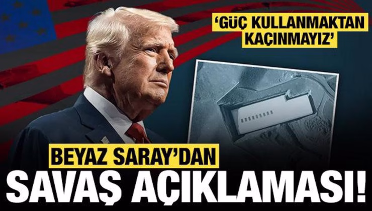 Beyaz Saray’dan son dakika savaş açıklaması: Gerekirse güç kullanmaktan kaçınmayız