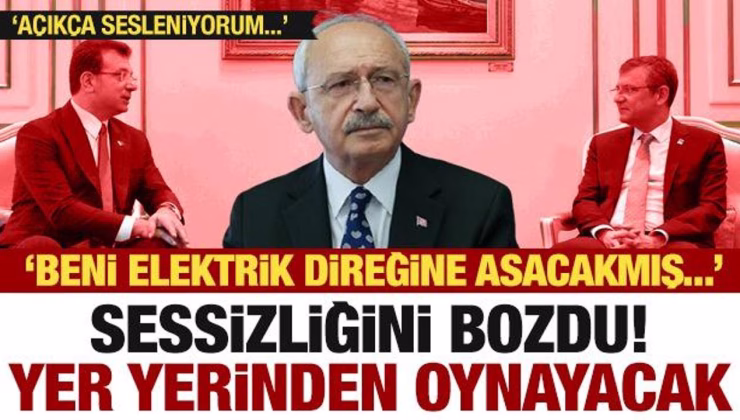 CHP karıştı! Kılıçdaroğlu suskunluğunu bozdu: Beni elektrik direğine asacakmış!