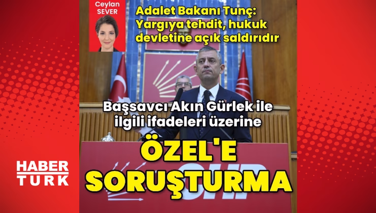 CHP lideri Özgür Özel'e soruşturma
