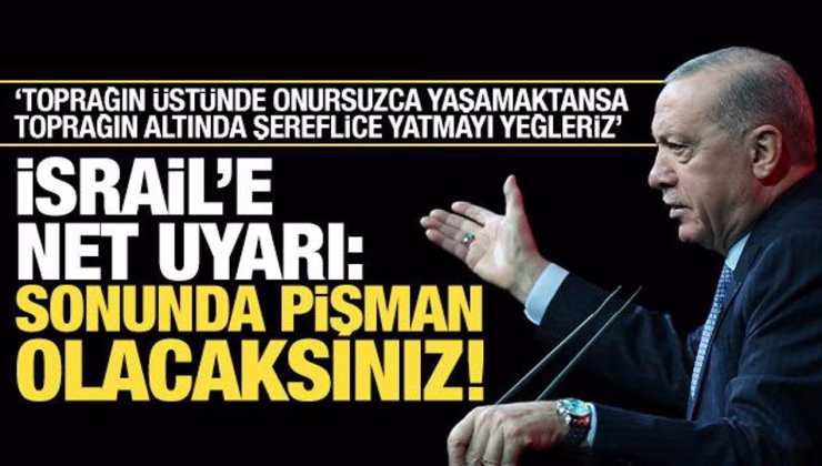 Erdoğan’dan son dakika açıklamalar! İsrail’e uyarı: Sonu derin pişmanlık…