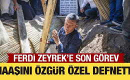 Ferdi Zeyrek’in naaşını Özgür Özel defnetti