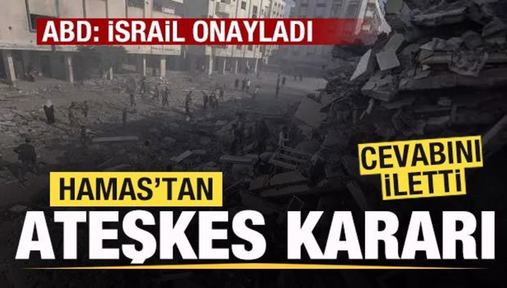 Hamas’tan ateşkes kararı! Cevabını iletti! ABD: İsrail onayladı