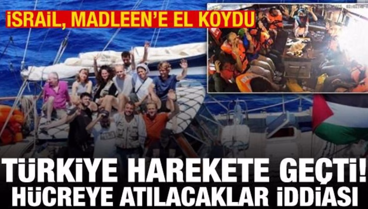İsrail, Madleen’e el koydu: Türkiye ve Fransa harekete geçti, peş peşe tepkiler
