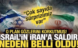 İsrail’in İran’a saldırı nedeni belli oldu! ‘Çok sayıda sürprizimiz var’