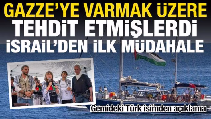 Madleen, Gazze yolunda! İsrail’den gemiye müdahale, Türk isimden açıklama