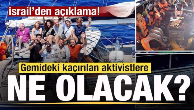 Madleen gemisindeki aktivistlere ne olacak? İsrail’den açıklama!