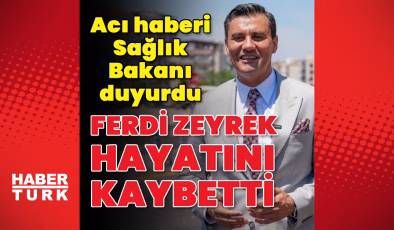 Manisa Büyükşehir Belediye Başkanı Ferdi Zeyrek hayatını kaybetti