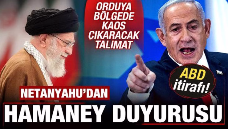 Netanyahu’dan son dakika Hamaney duyurusu! Orduya bölgede kaos çıkaracak talimat