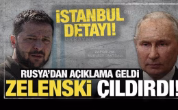 Rusya’dan Ukrayna açıklaması: Zelenski çılgına döndü! İstanbul detayı…