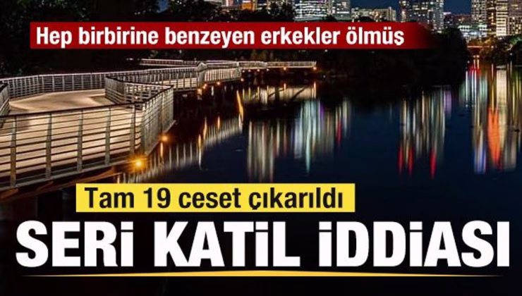 Seri katil şüphesi: Gölden tam 19 ceset çıkarıldı! Hep birbirine benzeyen erkekler ölmüş