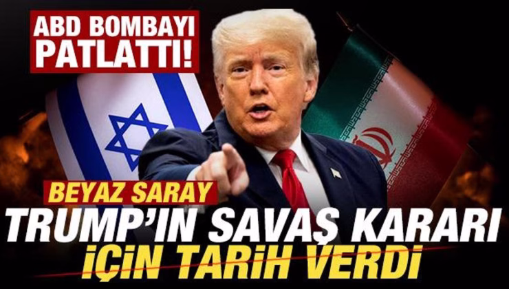 Son dakika: ABD bombayı patlattı! Beyaz Saray, Trump’ın savaş kararı için tarih verdi