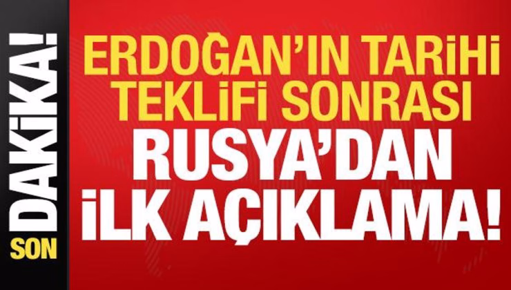 Son dakika: Erdoğan’ın tarihi teklifi sonrası Rusya’dan ilk açıklama!