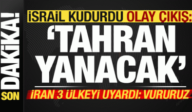 Son dakika: İsrail kudurdu, olay açıklama: Tahran yanacak! İran 3 ülkeyi uyardı: Vururuz..