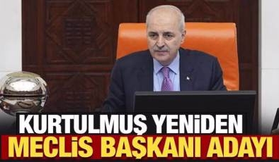Son Dakika: Kurtulmuş yeniden TBMM başkanlığına aday!