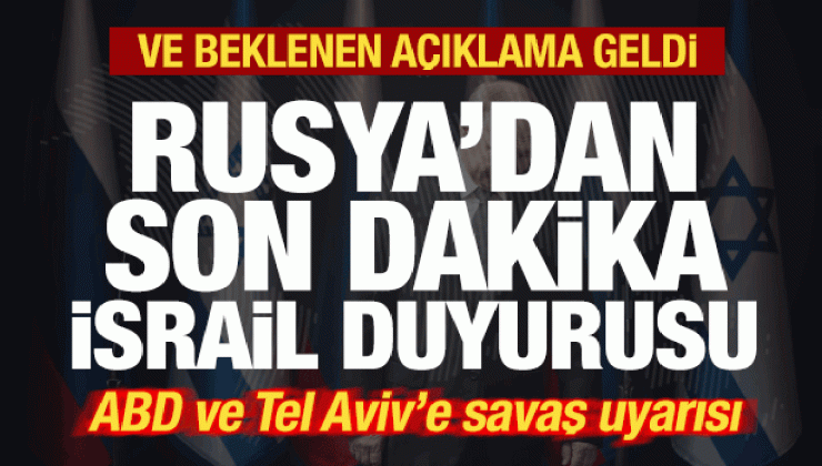 Son dakika: Ve beklenen açıklama geldi! Rusya’dan İsrail duyurusu! ABD’ye savaş uyarısı