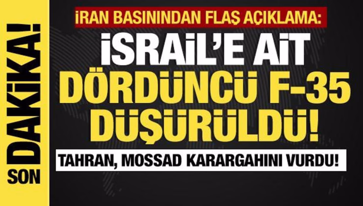 Son dakika… İran basınından flaş açıklama: ‘İsrail’e ait dördüncü F-35 düşürüldü!’