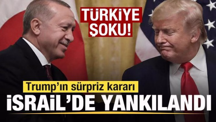 Trump’ın Suriye hamlesi İsrail’de yankılandı! Ülkede Türkiye şoku yaşanıyor