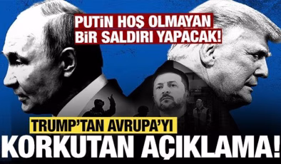 Trump’tan Avrupa’yı korkutan açıklama: Putin hoş olmayan bir saldırı yapacak