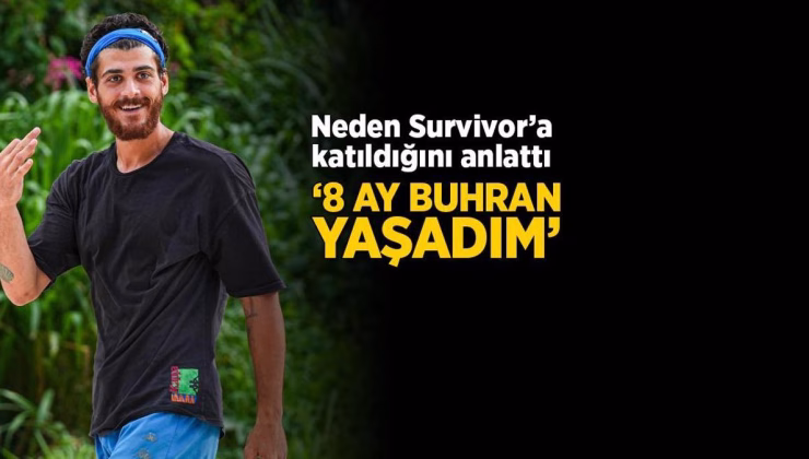 Yiğit Poyraz neden Survivor’a katıldığını açıkladı! ‘8 ay boyunca buhran yaşadım’
